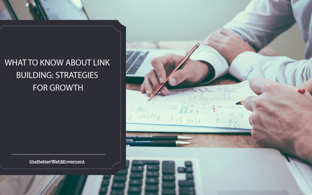 What to Know About Link Building: Strategies for Growth