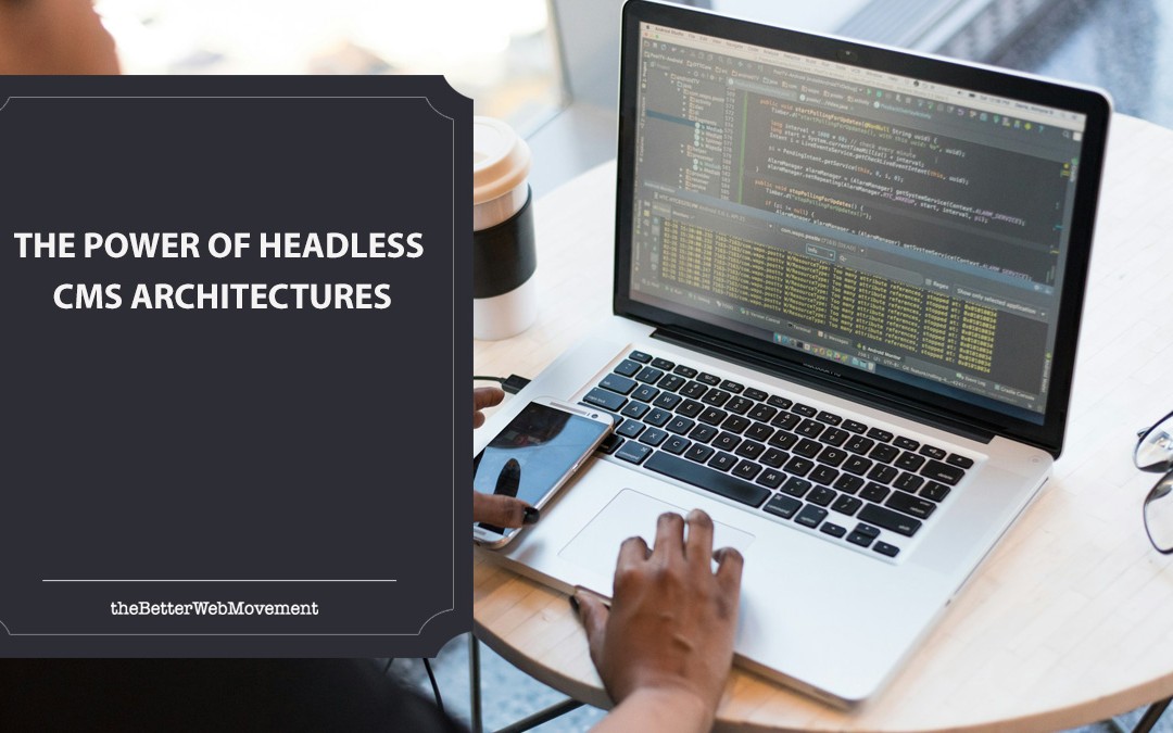 The Power of Headless CMS Architectures