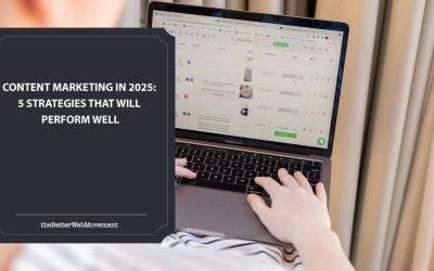 Content Marketing in 2025: 5 Strategies that Will Perform Well