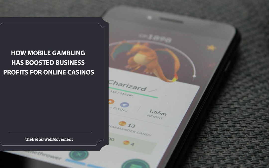 How Mobile Gambling Has Boosted Business Profits for Online Casinos