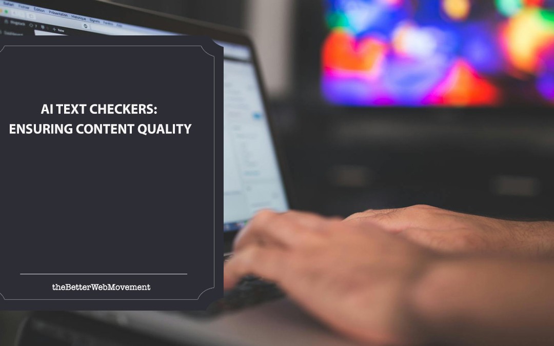 AI Text Checkers: Ensuring Content Quality 