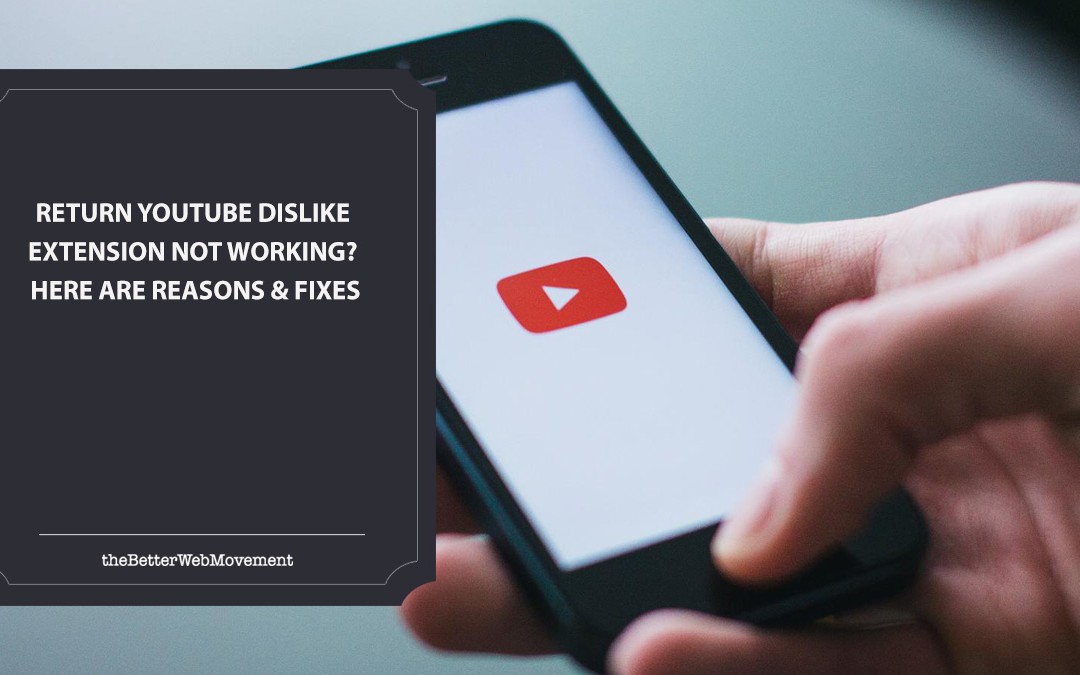 Return YouTube Dislike Extension Not Working? Here are Reasons & Fixes